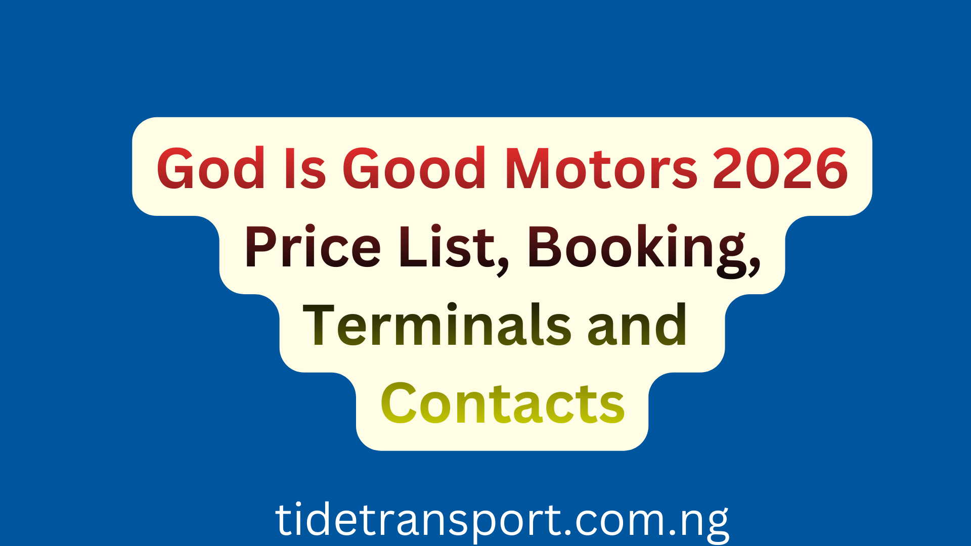 God Is Good Motors 2026 Price List, Booking, Terminals and Contacts